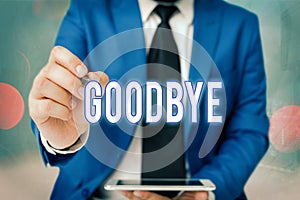 Word writing text Goodbye. Business concept for used to express good wishes when parting or end of a conversation