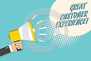 Word writing text Great Customer Experience. Business concept for responding to clients with friendly helpful way Man holding mega