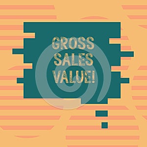 Word writing text Gross Sales Value. Business concept for total transactions reported period without any deductions