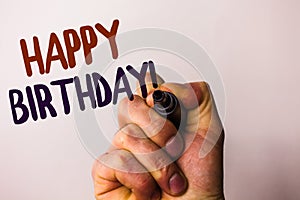 Word writing text Happy Birthday Motivational Call. Business concept for Congratulations Celebrating Anniversary Man holding pen p