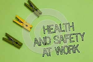 Word writing text Health And Safety At Work. Business concept for Secure procedures prevent accidents avoid danger Outline words g