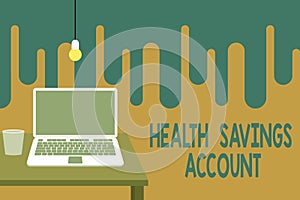 Word writing text Health Savings Account. Business concept for users with High Deductible Health Insurance Policy Front photo
