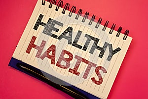 Word writing text Healthy Habits. Business concept for Good nutrition diet take care of oneself Weight Control Text two Words note