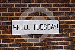 Word writing text Hello Tuesday. Business concept for a greeting or warm welcome to the third day of the week.