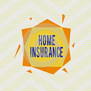 Word writing text Home Insurance. Business concept for it covers losses and damages to an individual s is house Asymmetrical