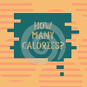 Word writing text How Many Calories. Business concept for asking about nutritional requirement or consumption food Blank