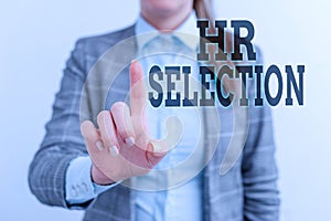 Word writing text Hr Selection. Business concept for Process and approached by huanalysis resources when hiring