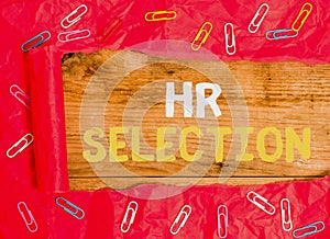 Word writing text Hr Selection. Business concept for Process and approached by huanalysis resources when hiring