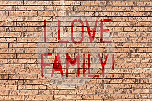 Word writing text I Love Family. Business concept for Good feelings Affection Carefulness for your mother father Brick