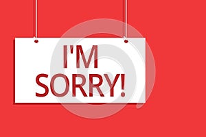 Word writing text I am Sorry. Business concept for To ask for forgiveness to someone you unintensionaly hurt Hanging board message photo