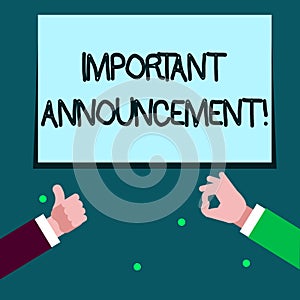 Word writing text Important Announcement. Business concept for spoken statement that tells showing about something Two