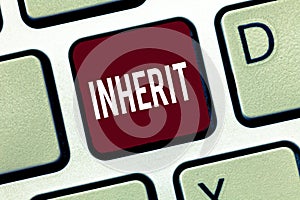 Word writing text Inherit. Business concept for Receive money properties titles as heir Family inheritance