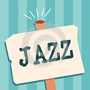 Word writing text Jazz. Business concept for Forceful rhythm Using brass and woodwind instruments to play the music