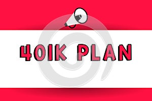 Word writing text 401K Plan. Business concept for qualified employer sponsored retirement plan that employees make