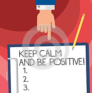 Word writing text Keep Calm And Be Positive. Business concept for Stay calmed positivity happiness smiling Hu analysis