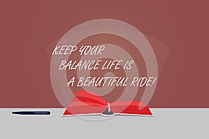 Word writing text Keep Your Balance Life Is A Beautiful Ride. Business concept for Combination of work and leisure Color Pages of
