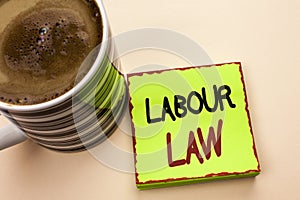 Word writing text Labour Law. Business concept for Employment Rules Worker Rights Obligations Legislation Union written on Green S