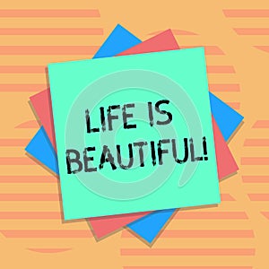 Word writing text Life Is Beautiful. Business concept for enjoy every moment includes nature family or friends Multiple