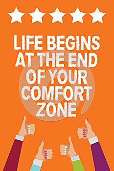 Word writing text Life Begins At The End Of Your Comfort Zone. Business concept for Make changes evolve grow Men women hands thumb