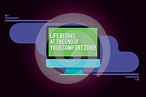 Word writing text Life Begins At The End Of Your Comfort Zone. Business concept for Make changes evolve grow Mounted