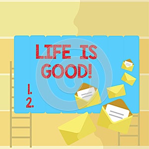 Word writing text Life Is Good. Business concept for Obtain everything you want and more have health great job.