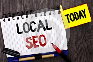 Word writing text Local Seo. Business concept for Search Engine Optimization Strategy Optimize Local Find Keywords written on Note