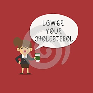 Word writing text Lower Your Cholesterol. Business concept for Reduce the intake of fatty foods Do regular exercise