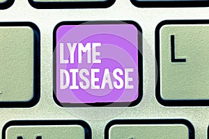 Word writing text Lyme Disease. Business concept for Form of arthritis caused by bacteria that are spread by ticks