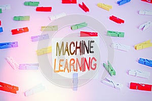 Word writing text Machine Learning. Business concept for give computers the ability to be taught with data Colored clothespin