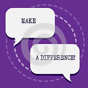 Word writing text Make A Difference. Business concept for have significant effect or non on demonstrating or situation