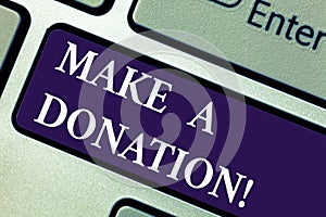 Word writing text Make A Donation. Business concept for Donate giving things not used any more to needed showing