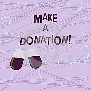 Word writing text Make A Donation. Business concept for Donate giving things not used any more to needed showing Filled