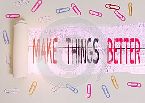 Word writing text Make Things Better. Business concept for Do something to Improve oneself Be the Change Act Paper clip