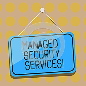 Word writing text Managed Security Services. Business concept for approach in analysisaging clients security needs Blank