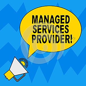Word writing text Managed Services Provider. Business concept for IT service company that offers service to end user