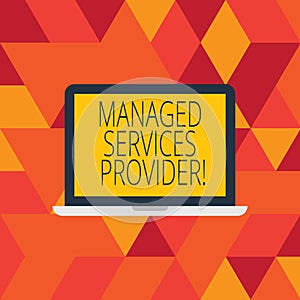 Word writing text Managed Services Provider. Business concept for IT service company that offers service to end user Laptop