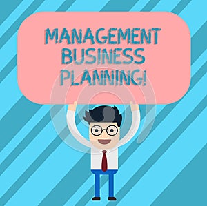 Word writing text Management Business Planning. Business concept for Focusing on steps to make business succeed Man