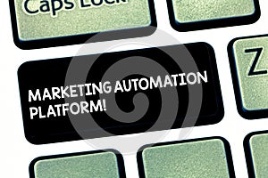 Word writing text Marketing Automation Platform. Business concept for automate repetitive task related to marketing