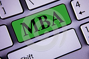 Word writing text Mba. Business concept for Master of Business Administration Advance Degree After College Studies written on Gree