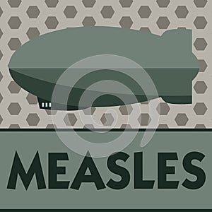 Word writing text Measles. Business concept for Infectious viral disease causing fever and a red rash on the skin