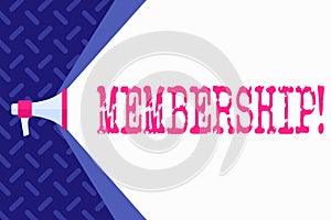 Word writing text Membership. Business concept for Being member Part of a group or team Join organization company.