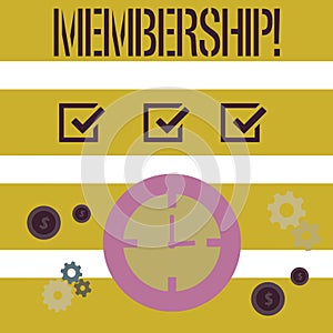 Word writing text Membership. Business concept for Being member Part of a group or team Join organization company.