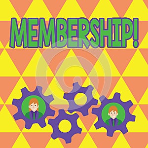 Word writing text Membership. Business concept for Being member Part of a group or team Join organization company.