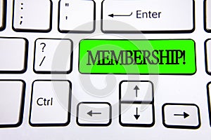 Word writing text Membership. Business concept for Being member Part of a group or team Join organization company written on Green