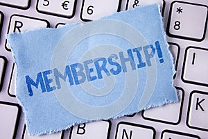 Word writing text Membership. Business concept for Being member Part of a group or team Join organization company written on Tear