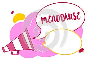 Word writing text Menopause. Business concept for Period of permanent cessation or end of menstruation cycle Megaphone loudspeaker