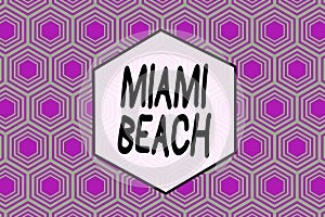 Word writing text Miami Beach. Business concept for the coastal resort city in MiamiDade County of Florida Repeating photo