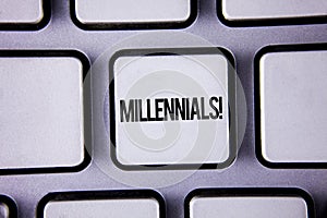 Word writing text Millennials Motivational Call. Business concept for Generation Y Born from 1980s to 2000s written on white Keybo