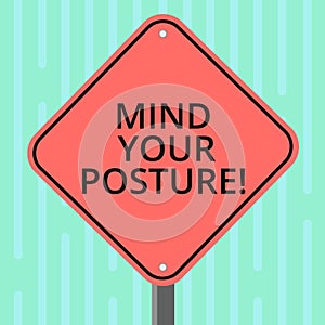 Word writing text Mind Your Posture. Business concept for placing both hands on their lap or at their sides Blank