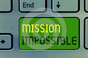 Word writing text Mission Impossible. Business concept for Difficult Dangerous Assignment Isolated Unimaginable Task